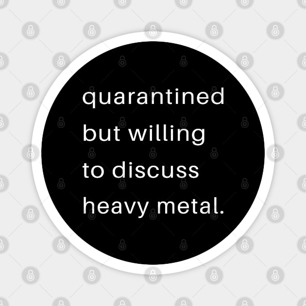 Quarantined But Willing To Discuss Heavy Metal Magnet by familycuteycom